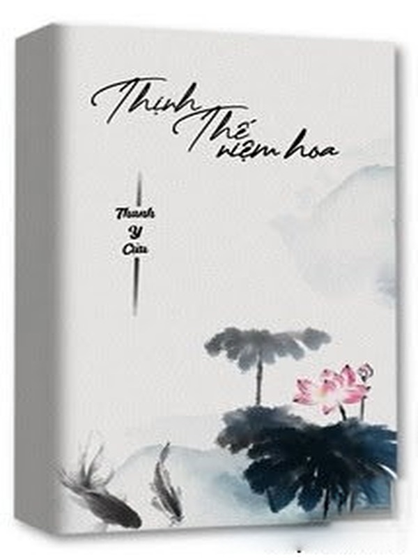 Bìa truyện Thịnh Thế Niệm Hoa
