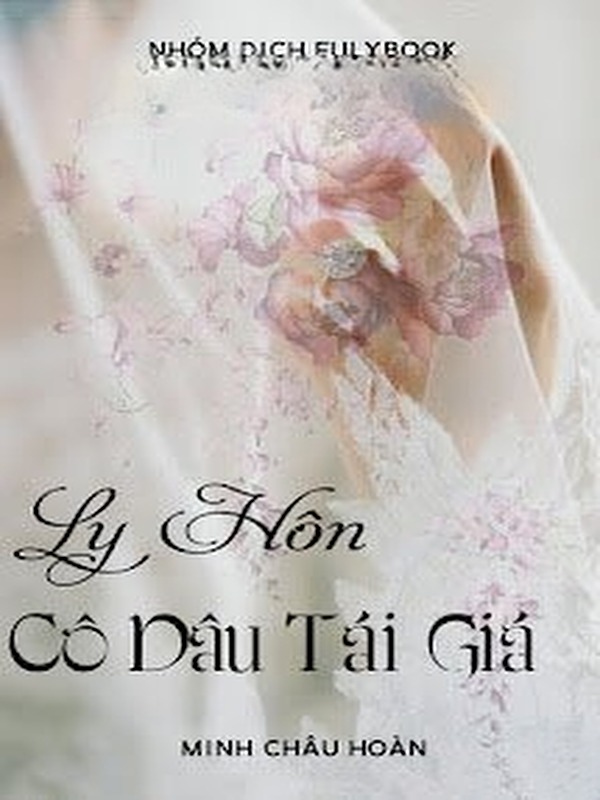 Bìa truyện Ly Hôn: Cô Dâu Tái Giá