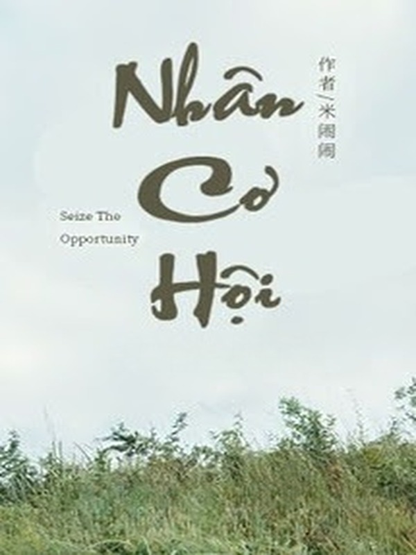 Bìa truyện Nhân Cơ Hội - Mễ Nháo Nháo