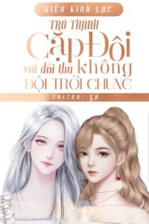Bìa truyện Trở Thành Cặp Đôi Hợp Đồng Với Đối Thủ Không Đội Trời Chung