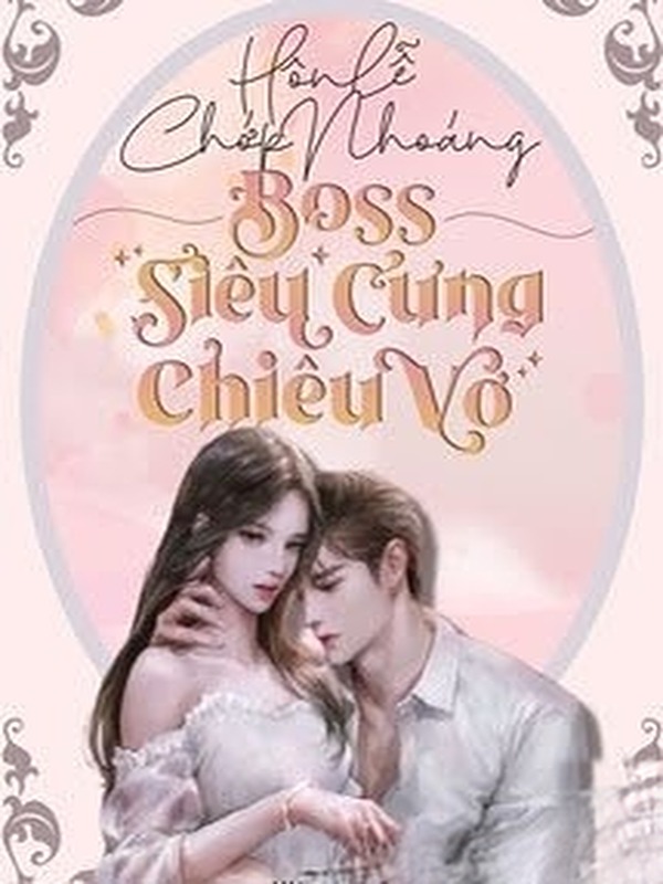 Bìa truyện Hôn Lễ Chớp Nhoáng: Boss Siêu Cưng Chiều Vợ