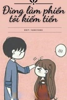 Bìa truyện Đừng Làm Phiền Tôi Kiếm Tiền