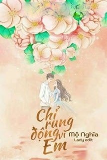Bìa truyện Chỉ Rung Động Vì Em