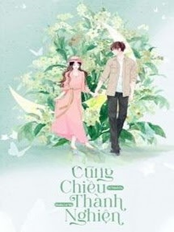Bìa truyện Cưng Chiều Thành Nghiện