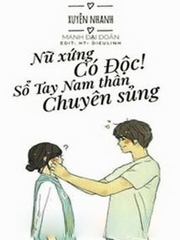 Bìa truyện Nữ Xứng Có Độc! Sổ Tay Nam Thần Chuyên Sủng