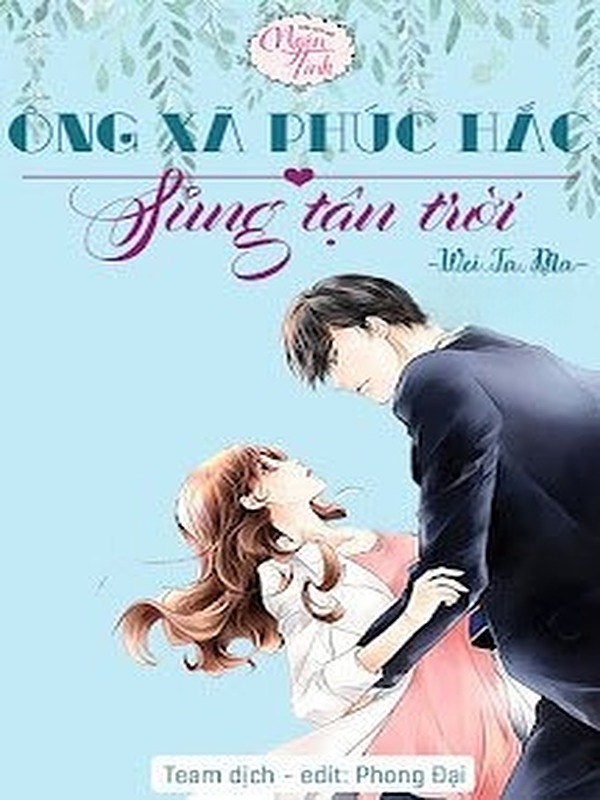 Bìa truyện Ông Xã Phúc Hắc: Sủng Tận Trời