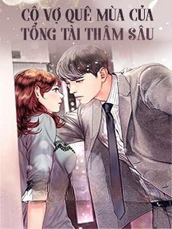Bìa truyện Cô Vợ Quê Mùa Của Tổng Tài Thâm Sâu