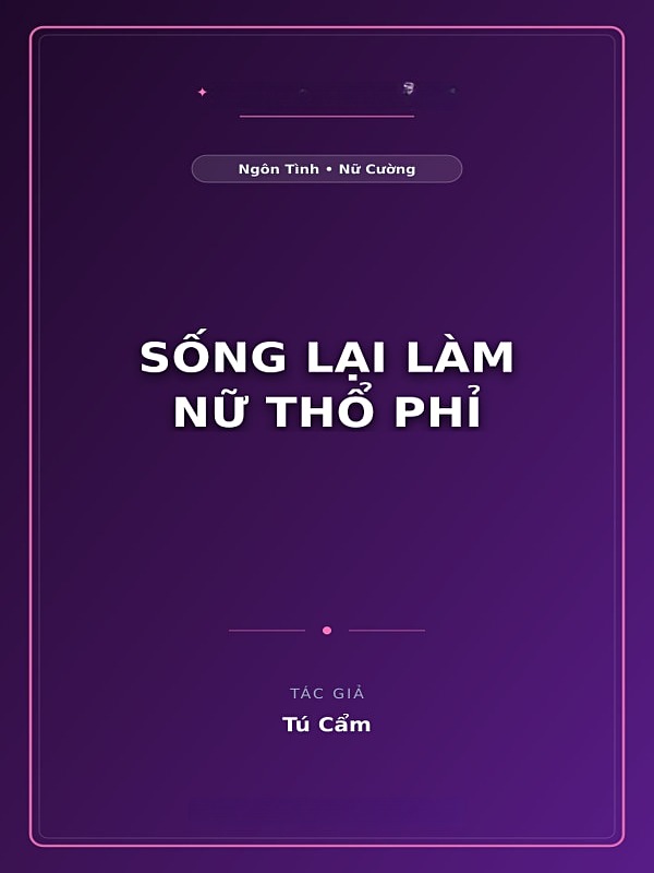 Bìa truyện Sống Lại Làm Nữ Thổ Phỉ