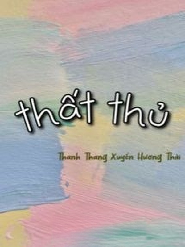 Bìa truyện Thất Thủ - Thanh Thang Xuyến Hương Thái