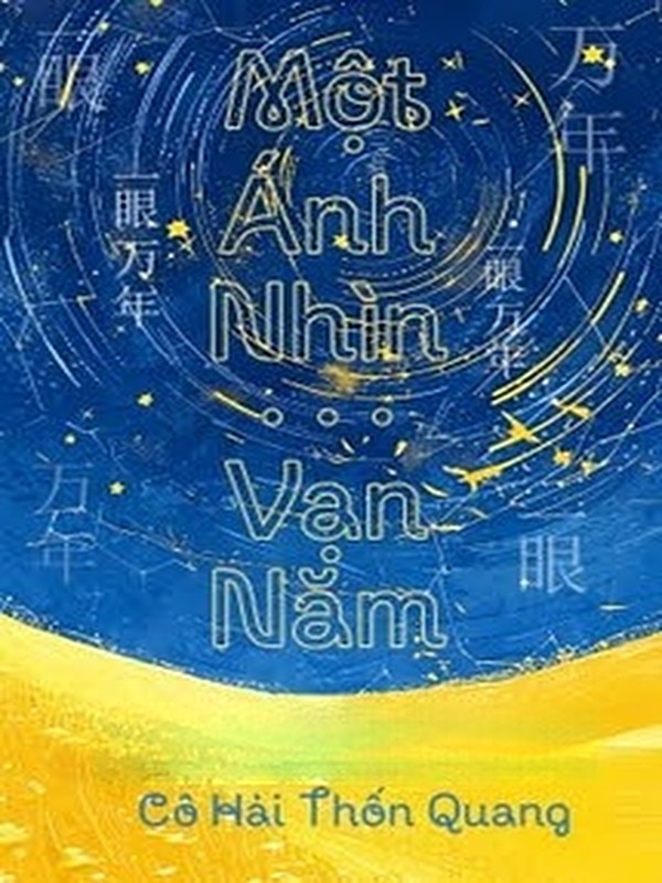 Bìa truyện Một Ánh Nhìn, Vạn Năm - Cô Hải Thốn Quang