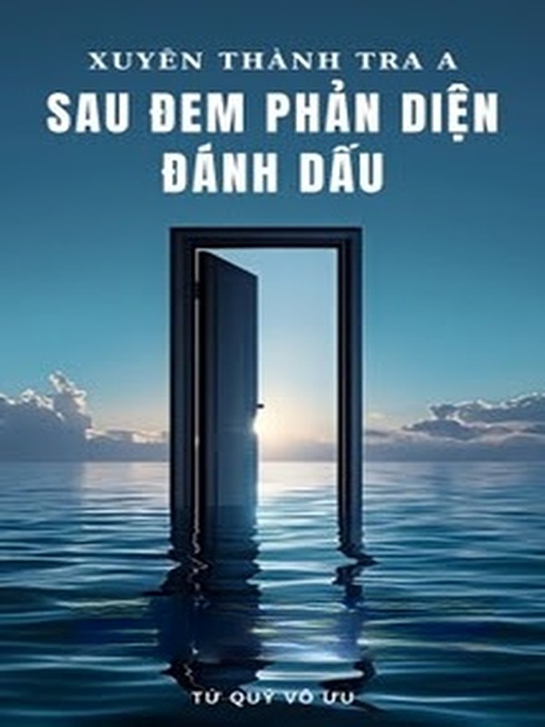 Bìa truyện Xuyên Thành Tra A Sau Đem Phản Diện Đánh Dấu