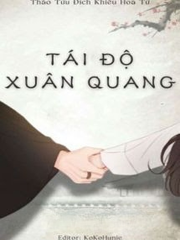 Bìa truyện Tái Độ Xuân Quang - Thảo Tửu Đích Khiếu Hoa Tử