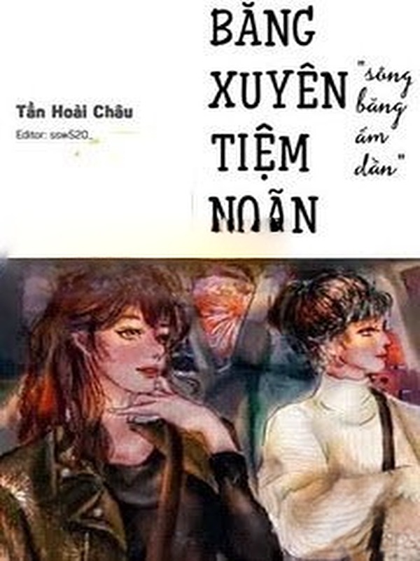 Bìa truyện Băng Xuyên Tiệm Noãn