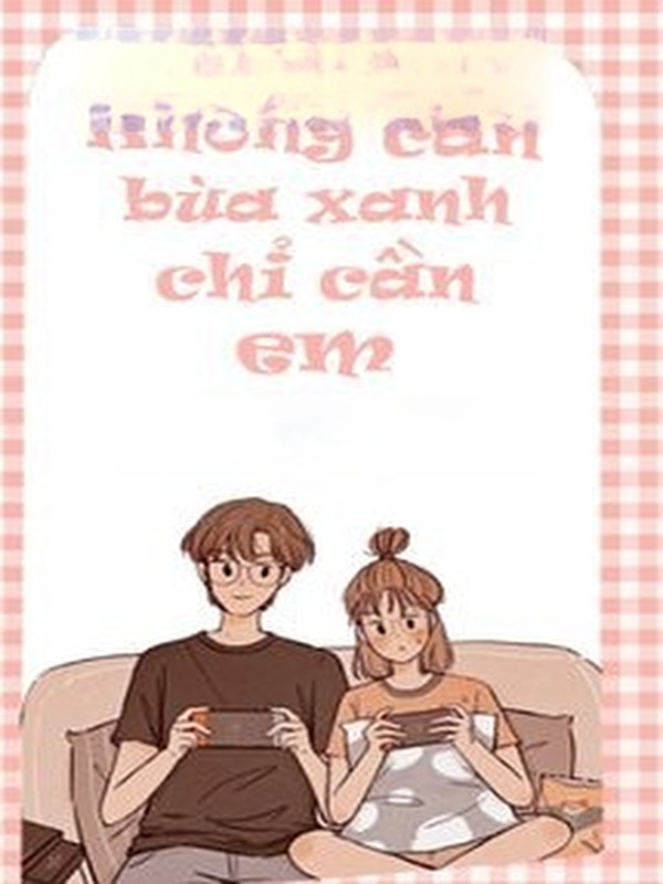 Bìa truyện Anh Không Cần Bùa Xanh, Anh Chỉ Cần Em