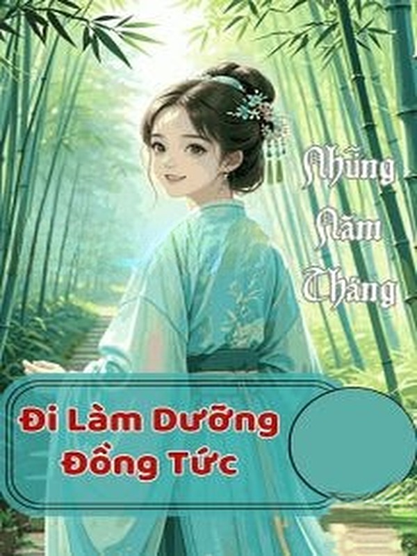 Bìa truyện Những Năm Tháng Đi Làm Dưỡng Đồng Tức