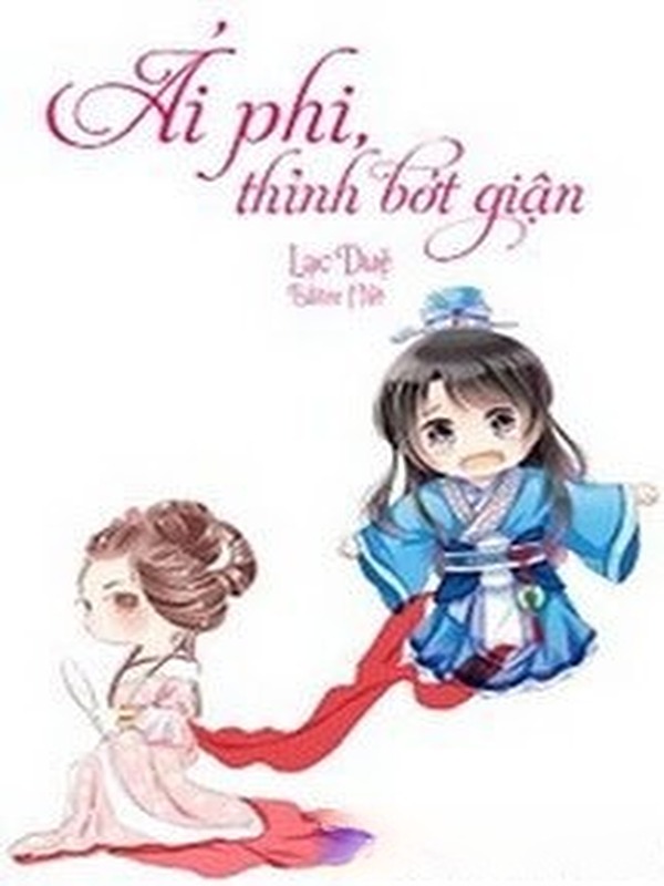 Bìa truyện Ái Phi Thỉnh Bớt Giận