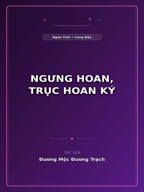 Bìa truyện Ngưng Hoan, Trục Hoan Ký