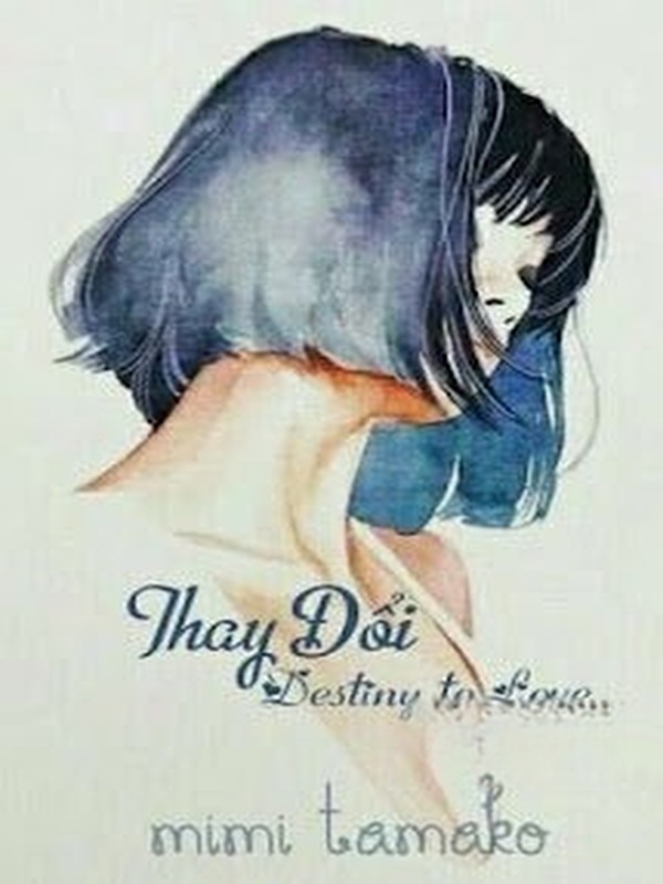 Bìa truyện Thay Đổi: Destiny To Love