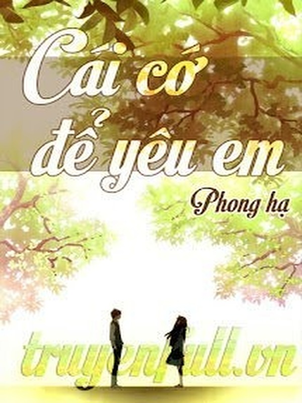 Bìa truyện Cái Cớ Để Yêu Em