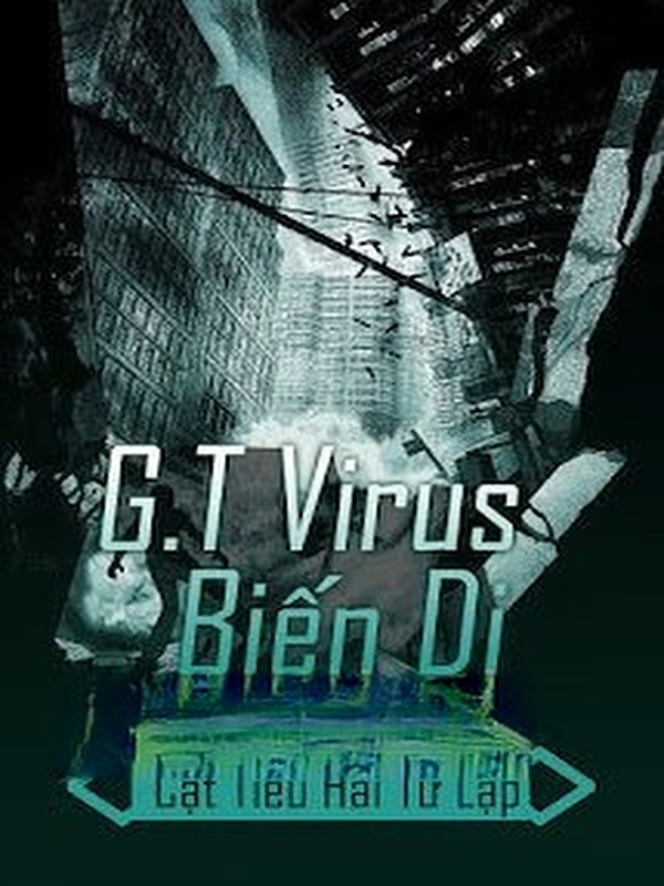 Bìa truyện G.T Virus Biến Dị