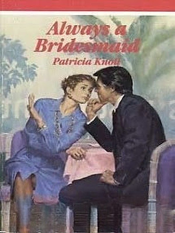 Bìa truyện Vẫn Chỉ Là Cô Phù Dâu (Always A Bridesmaid)
