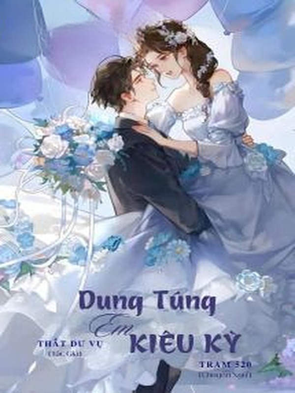 Bìa truyện Dung Túng Em Kiêu Kỳ - Thất Dư Vụ