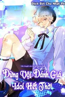 Đừng Vội Đánh Giá Idol Hết Thời