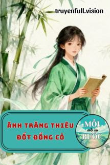 Bìa truyện Ánh Trăng Thiêu Đốt Đồng Cỏ