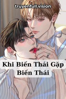 Bìa truyện Khi Biến Thái Gặp Biến Thái