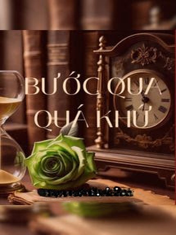 Bìa truyện Bước Qua Quá Khứ - Trường Ly Bất Ly