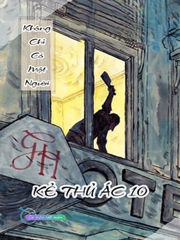 Bìa truyện Không Chỉ Có Một Người - Kẻ Thủ Ác 10