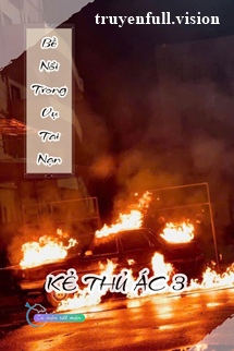 Bìa truyện Bề Nổi Trong Vụ Tai Nạn - Kẻ Thủ Ác 3
