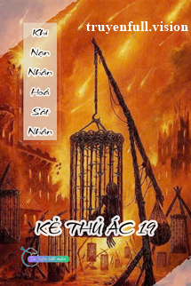 Bìa truyện Khi Nạn Nhân Hoá Sát Nhân - Kẻ Thủ Ác 19