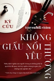 Bìa truyện Không Giấu Nổi Yêu Thương - Kỳ Cửu