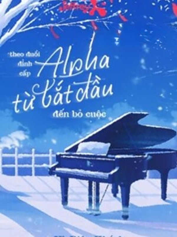 Bìa truyện Theo Đuổi Đỉnh Cấp Alpha Từ Bắt Đầu Đến Bỏ Cuộc