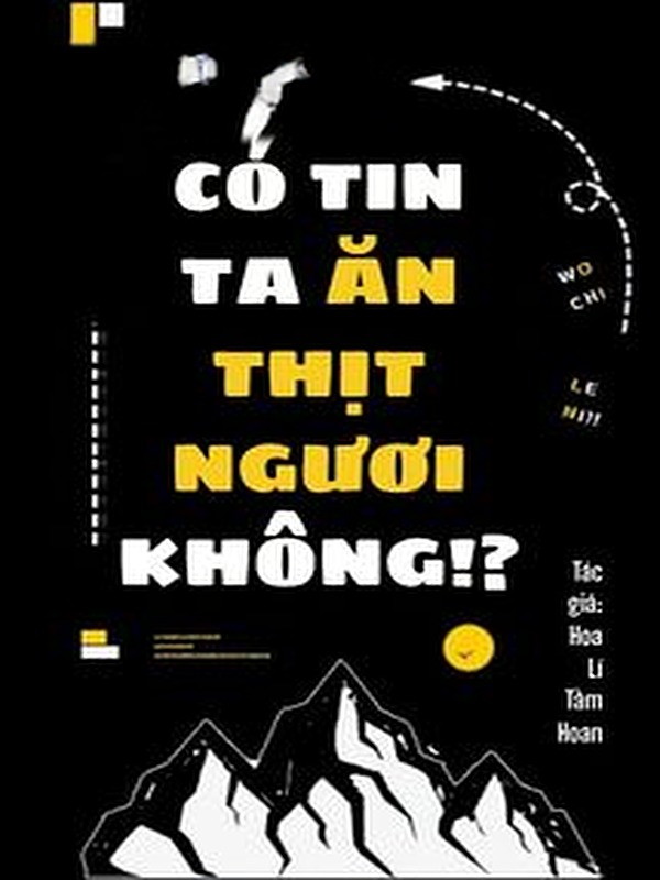Bìa truyện Có Tin Ta Ăn Thịt Ngươi Không?