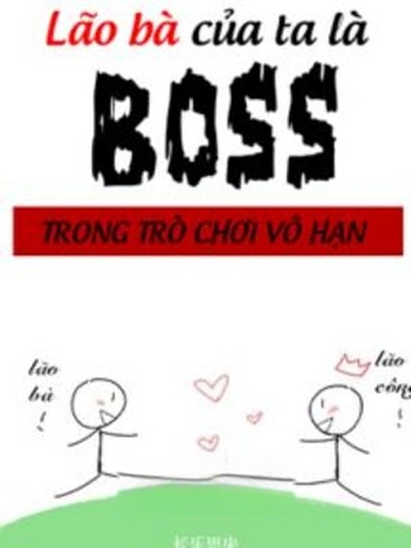 Lão Bà Của Ta Là Boss Trong Trò Chơi Vô Hạn