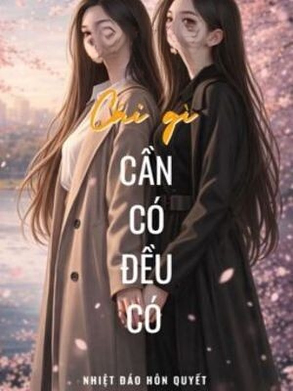 Bìa truyện Cái Gì Cần Có Đều Có - Nhiệt Đáo Hôn Quyết