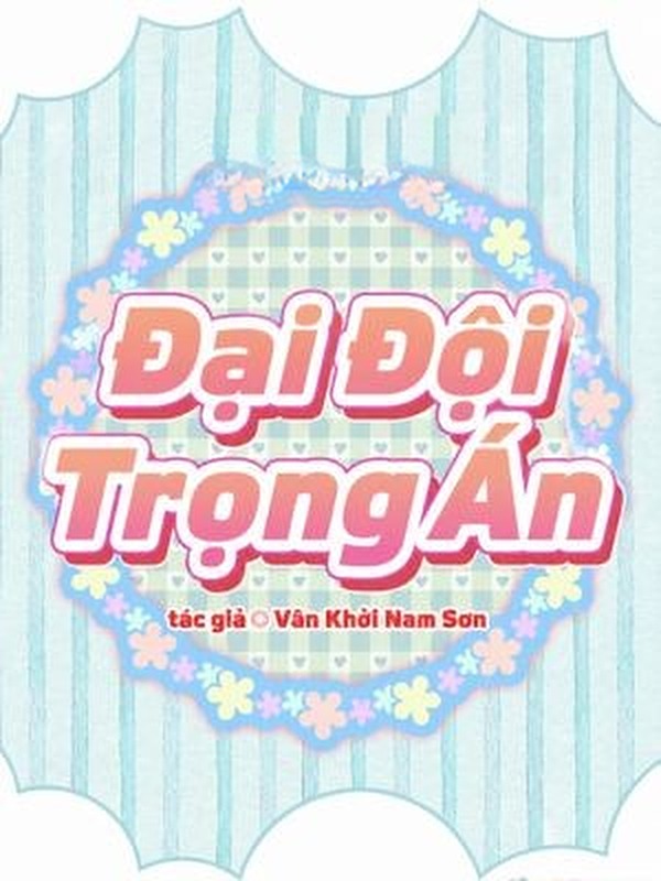 Đại Đội Trọng Án - Vân Khởi Nam Sơn