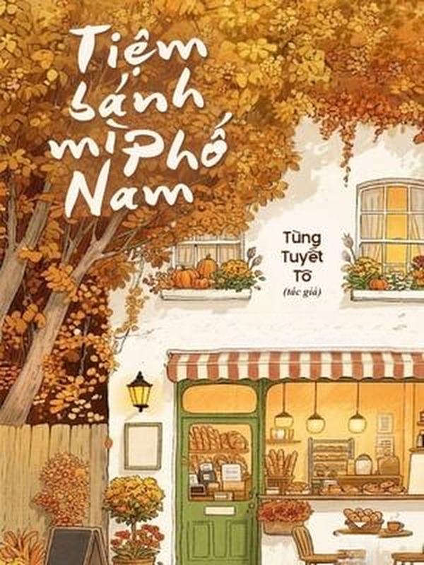 Tiệm Bánh Mì Phố Nam - Tùng Tuyết Tô