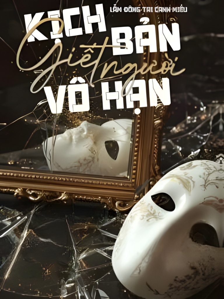 Kịch Bản Giết Người Vô Hạn