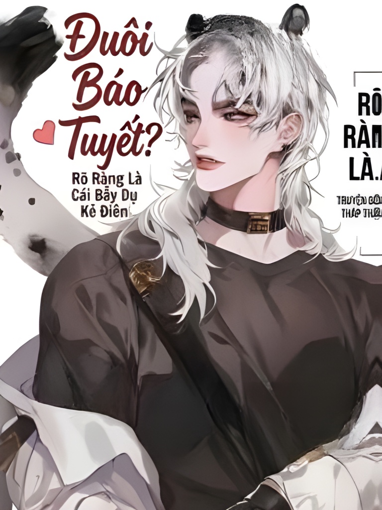 Đuôi Báo Tuyết? Rõ Ràng Là Cái Bẫy Dụ Kẻ Điên