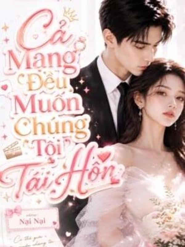 Cả Mạng Đều Muốn Chúng Tôi Tái Hôn