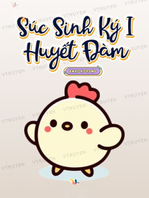 Bìa truyện Súc Sinh Ký I - Huyết Đàm